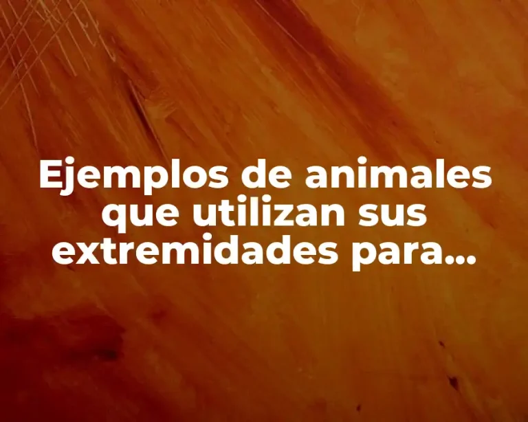 Ejemplos de animales que utilizan sus extremidades para obtener alimentos