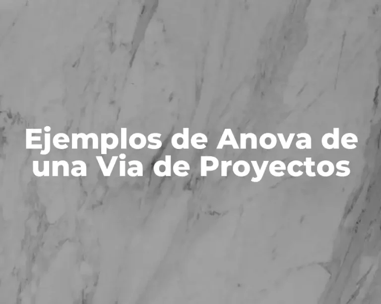 Ejemplos de Anova de una Via de Proyectos