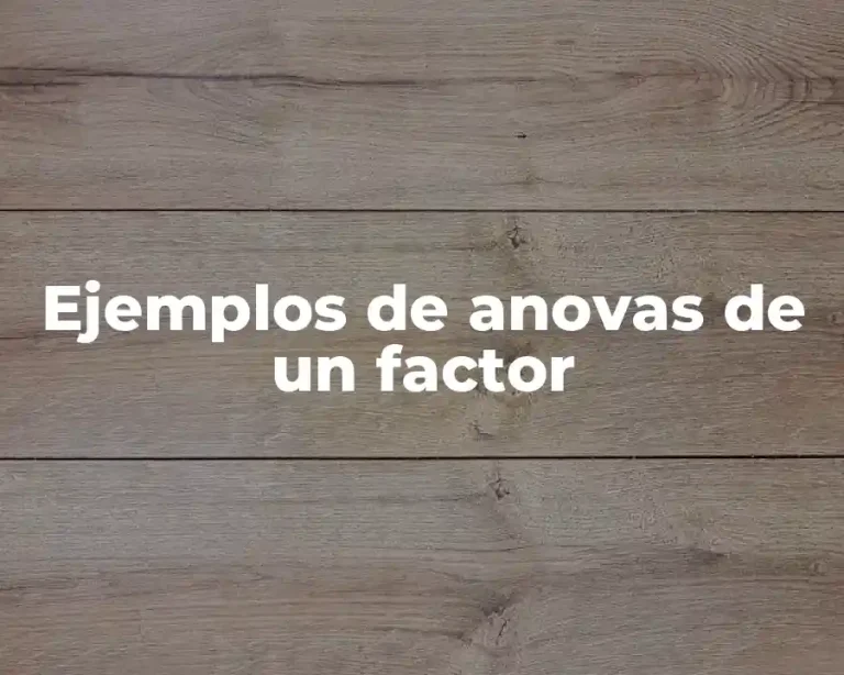 Ejemplos de anovas de un factor