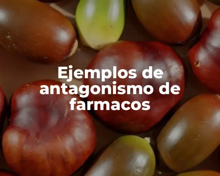 Ejemplos de antagonismo de farmacos