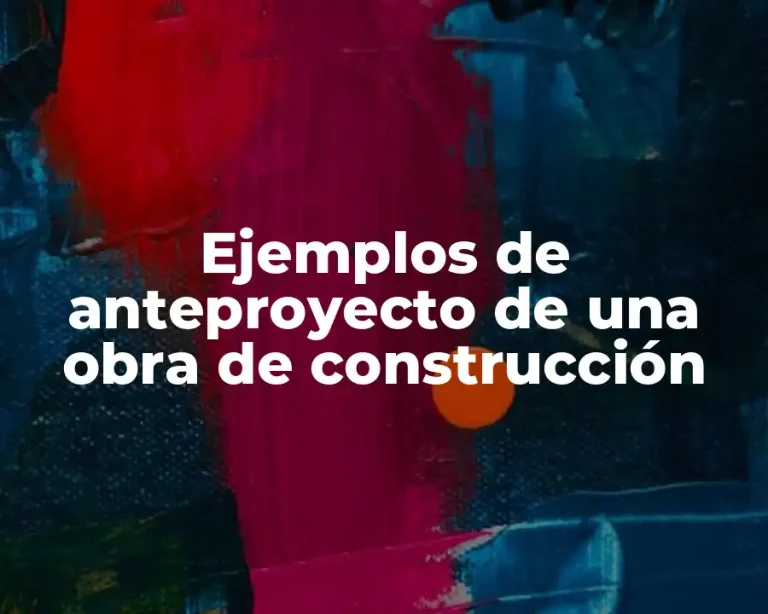 Ejemplos de anteproyecto de una obra de construcción