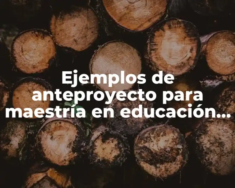 Ejemplos de anteproyecto para maestría en educación básica