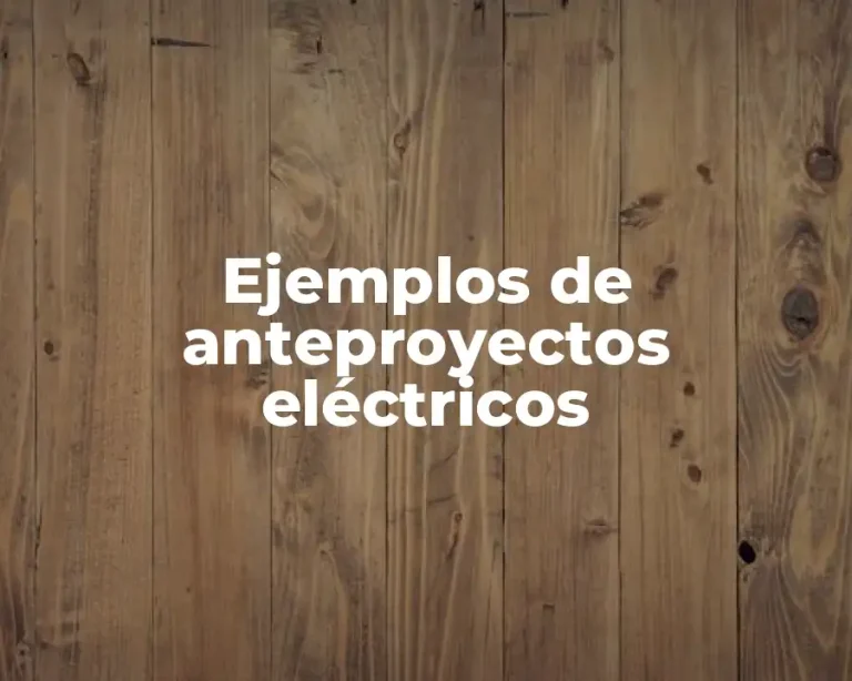 Ejemplos de anteproyectos eléctricos