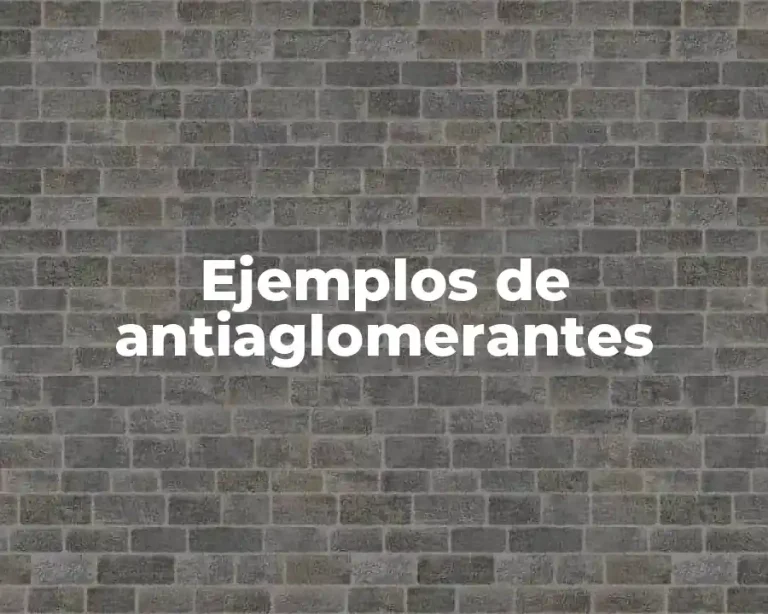 Ejemplos de antiaglomerantes