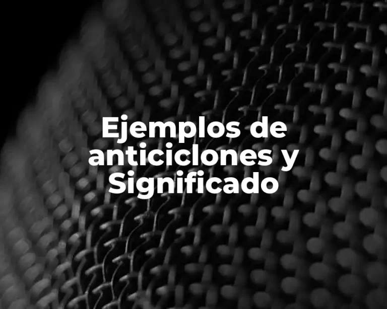 Ejemplos de anticiclones y Significado