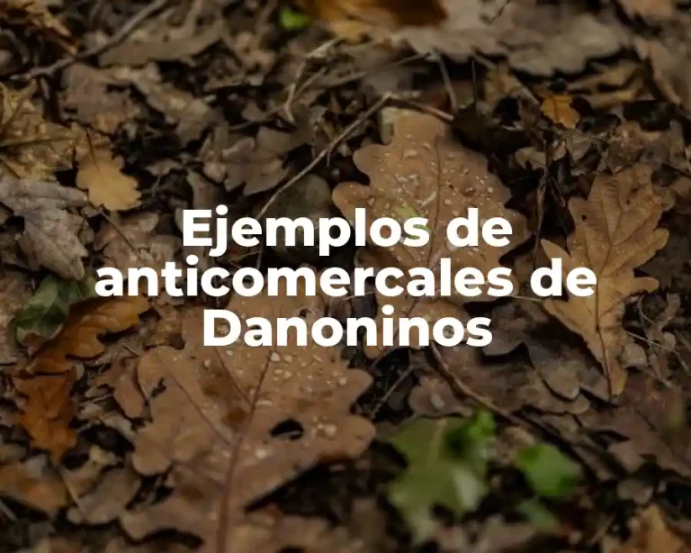 Ejemplos de anticomercales de Danoninos