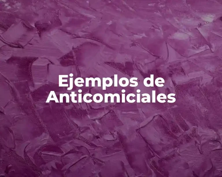 Ejemplos de Anticomiciales