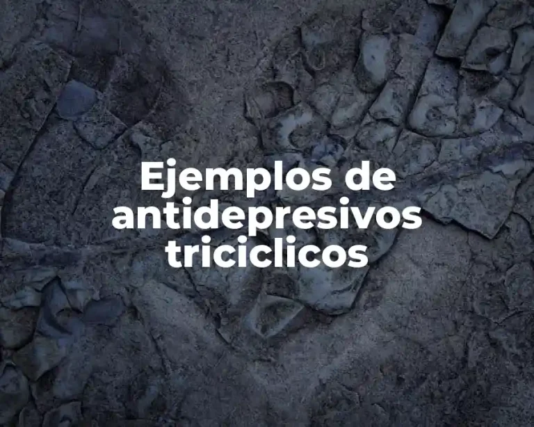 Ejemplos de antidepresivos triciclicos