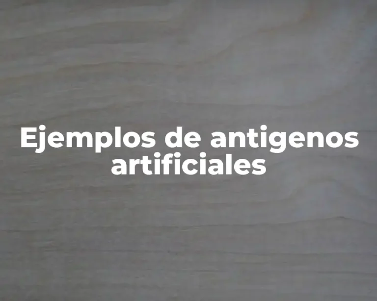 Ejemplos de antigenos artificiales