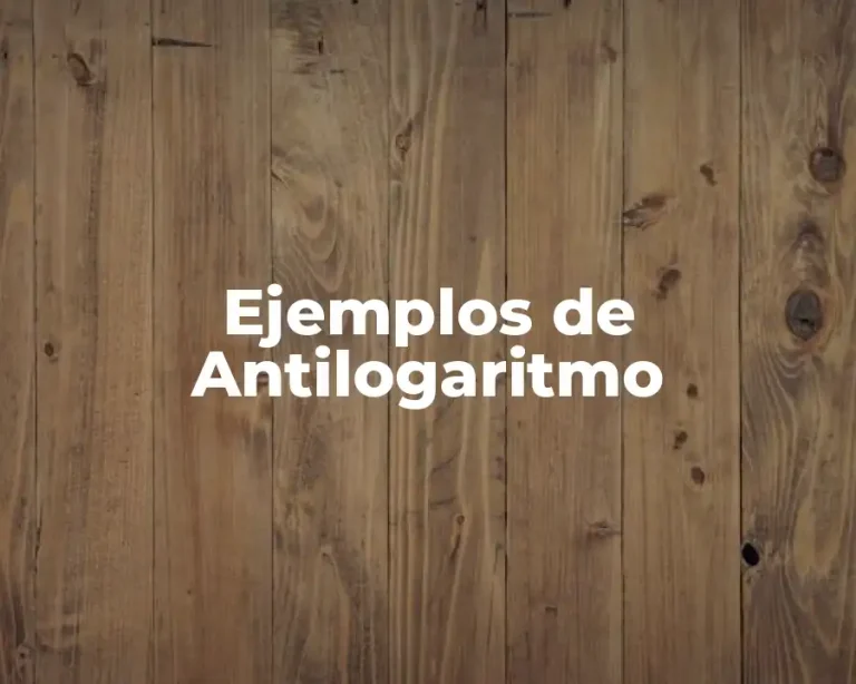 Ejemplos de Antilogaritmo