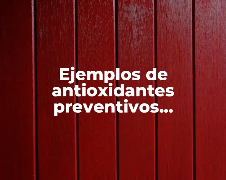Ejemplos de antioxidantes preventivos secundarios