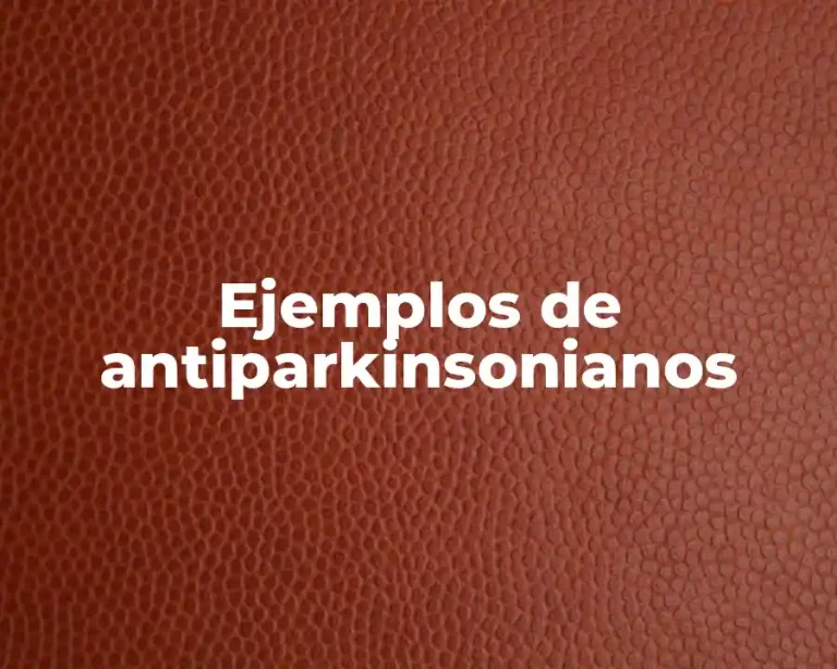 Ejemplos de antiparkinsonianos