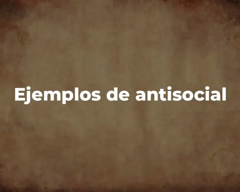 Ejemplos de antisocial