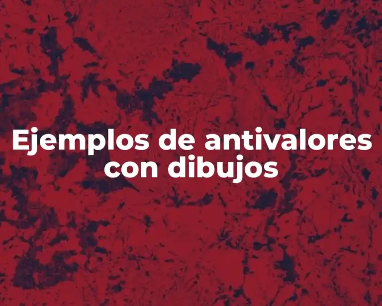 Ejemplos de antivalores con dibujos