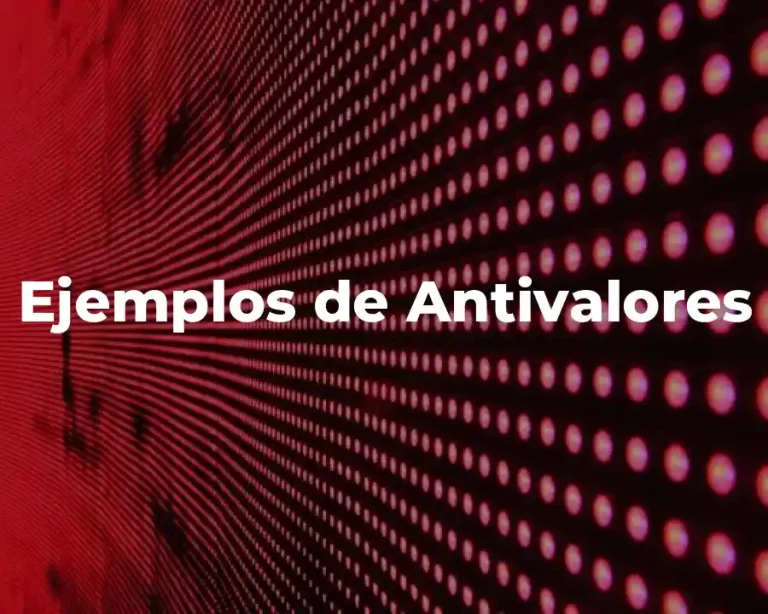 Ejemplos de Antivalores