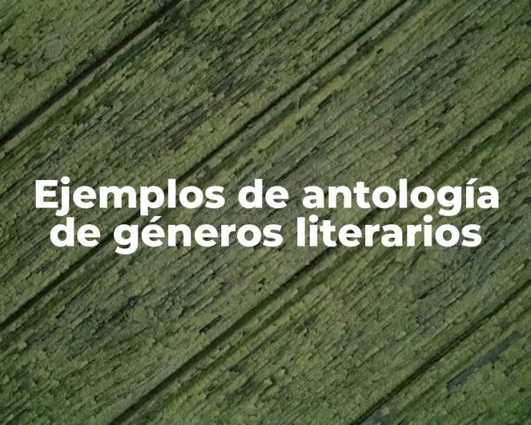 Ejemplos de antología de géneros literarios