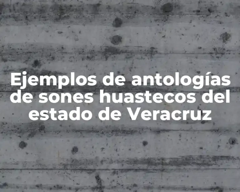 Ejemplos de antologías de sones huastecos del estado de Veracruz