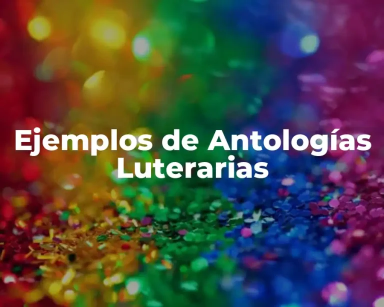 Ejemplos de Antologías Luterarias