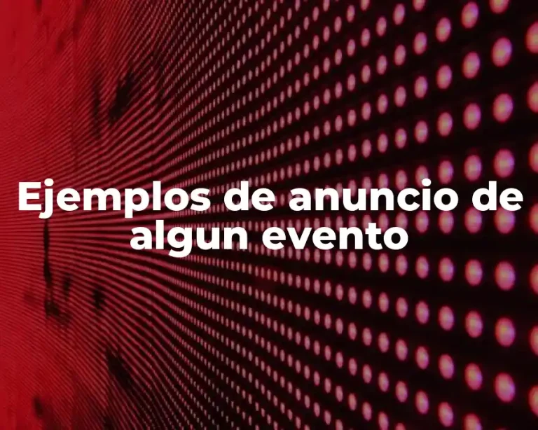 Ejemplos de anuncio de algun evento