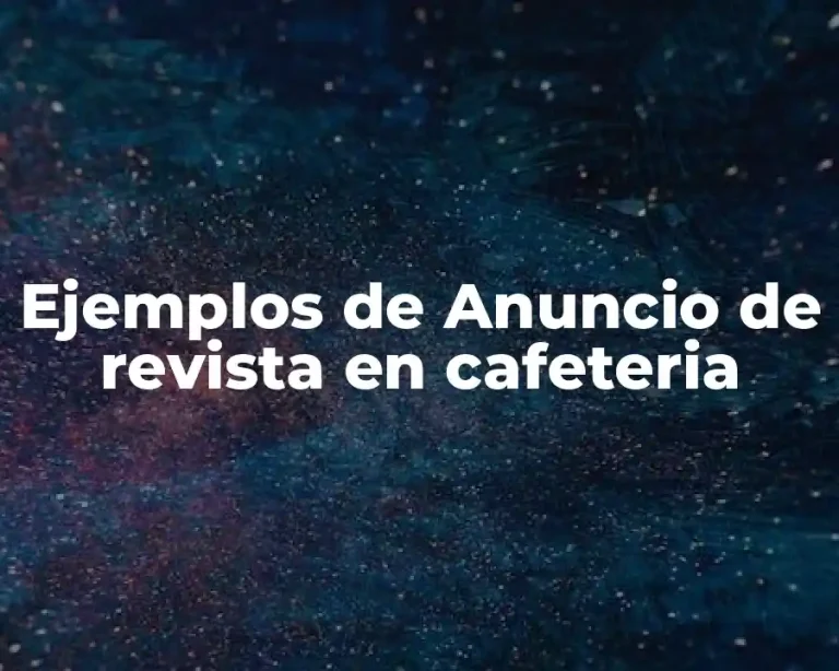 Ejemplos de Anuncio de revista en cafeteria