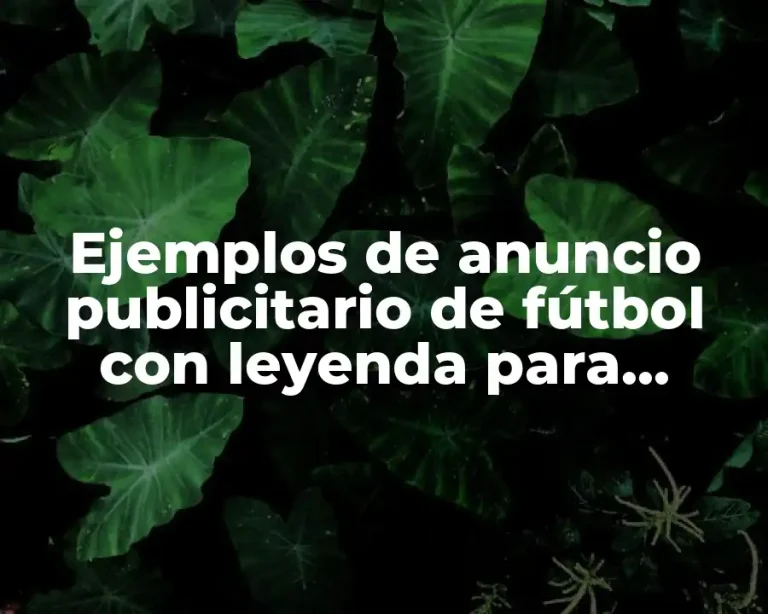 Ejemplos de anuncio publicitario de fútbol con leyenda para dibujar