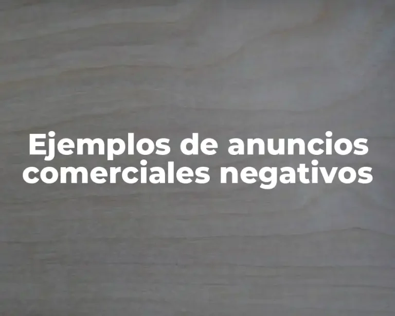 Ejemplos de anuncios comerciales negativos