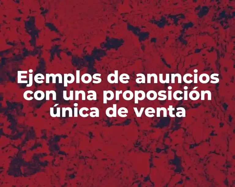 Ejemplos de anuncios con una proposición única de venta