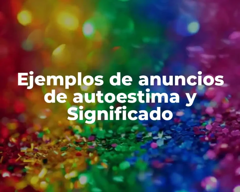 Ejemplos de anuncios de autoestima y Significado