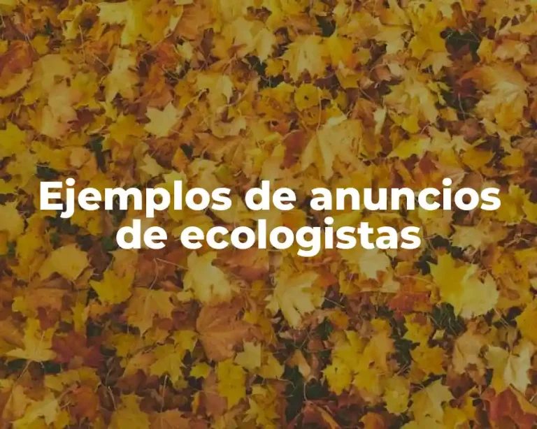Ejemplos de anuncios de ecologistas