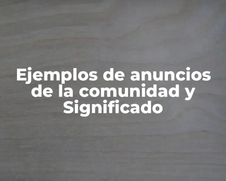 Ejemplos de anuncios de la comunidad y Significado