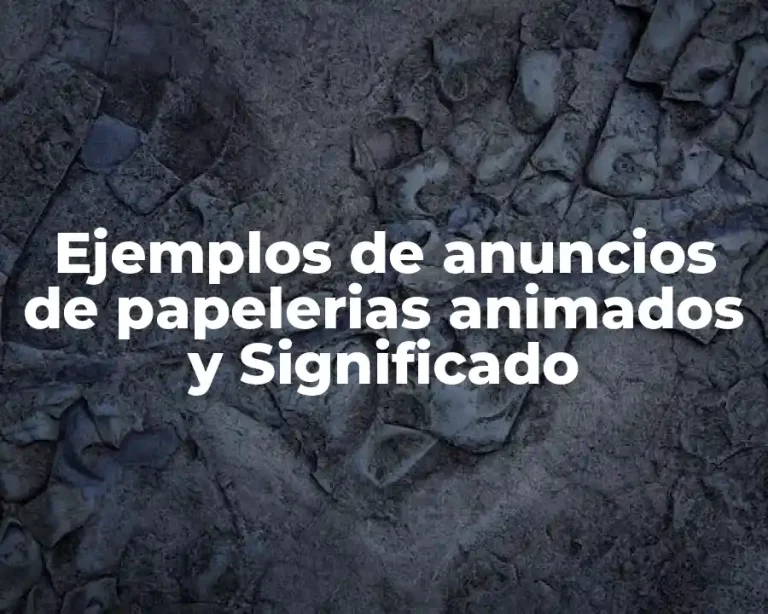 Ejemplos de anuncios de papelerias animados y Significado