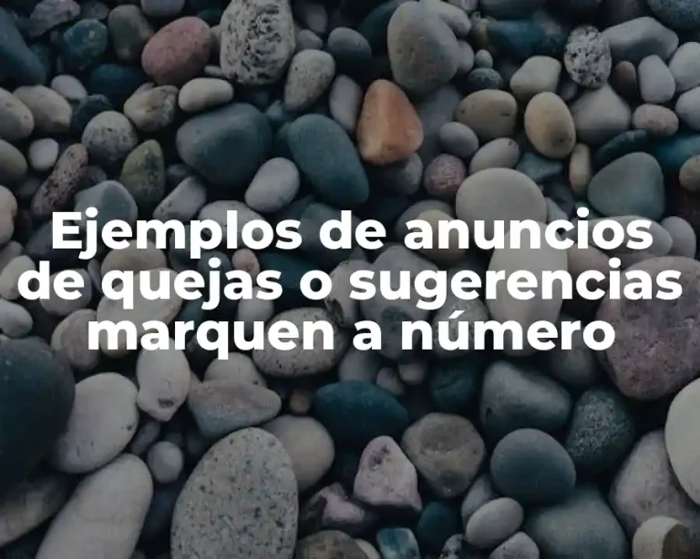 Ejemplos de anuncios de quejas o sugerencias marquen a número