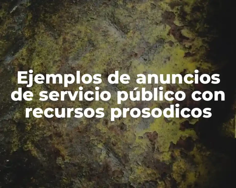 Ejemplos de anuncios de servicio público con recursos prosodicos