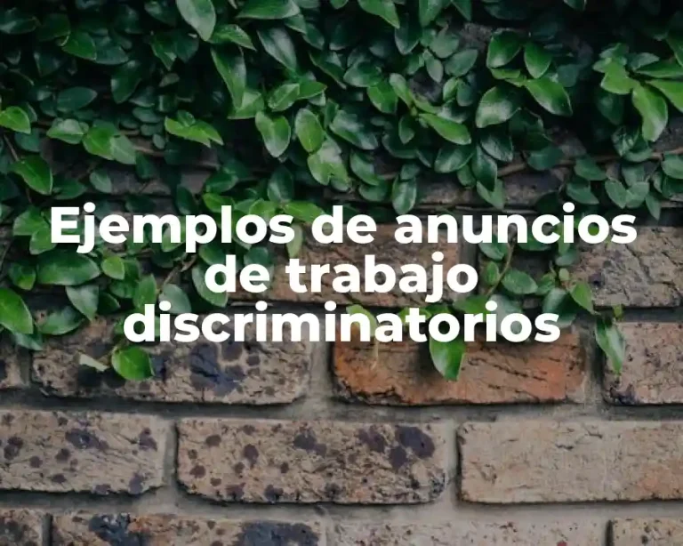 Ejemplos de anuncios de trabajo discriminatorios