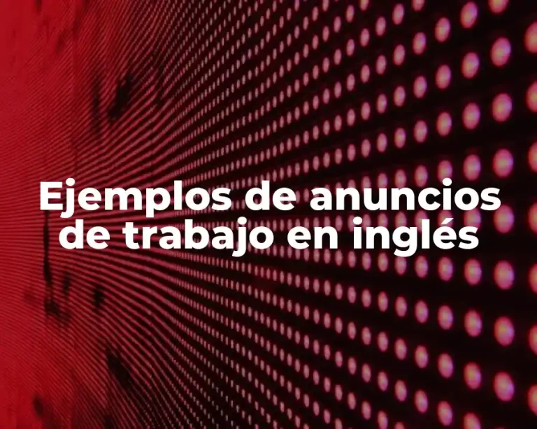Ejemplos de anuncios de trabajo en inglés