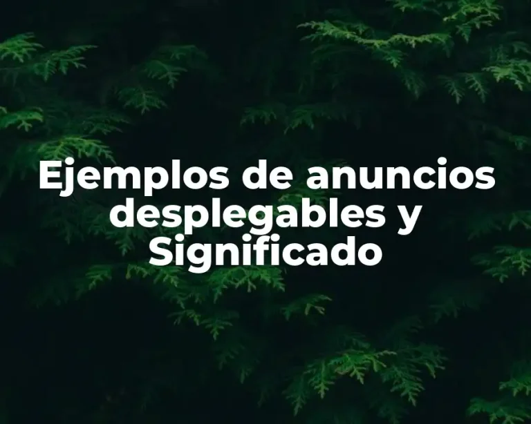Ejemplos de anuncios desplegables y Significado