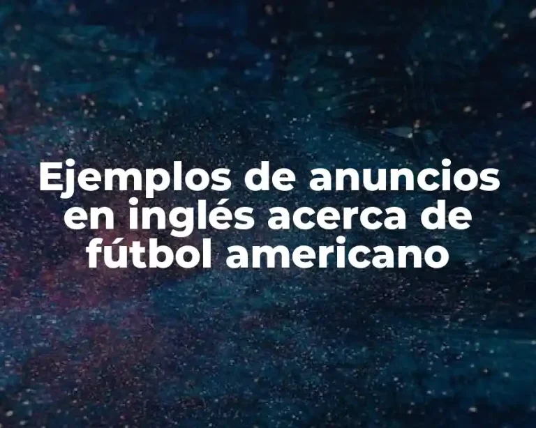 Ejemplos de anuncios en inglés acerca de fútbol americano