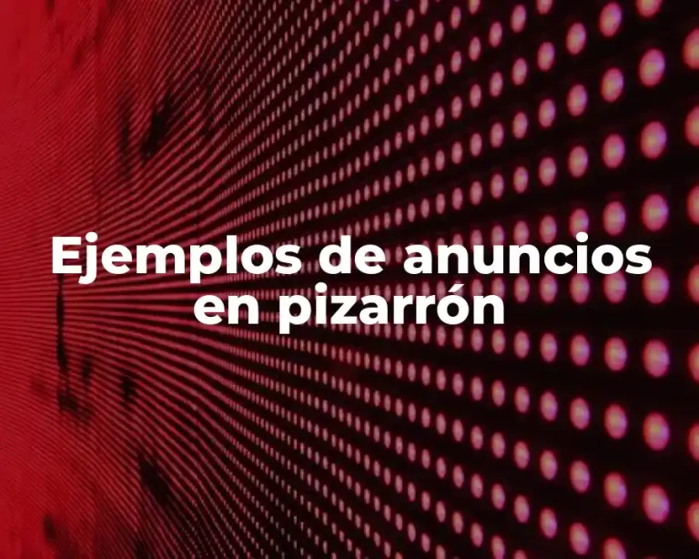 Ejemplos de anuncios en pizarrón