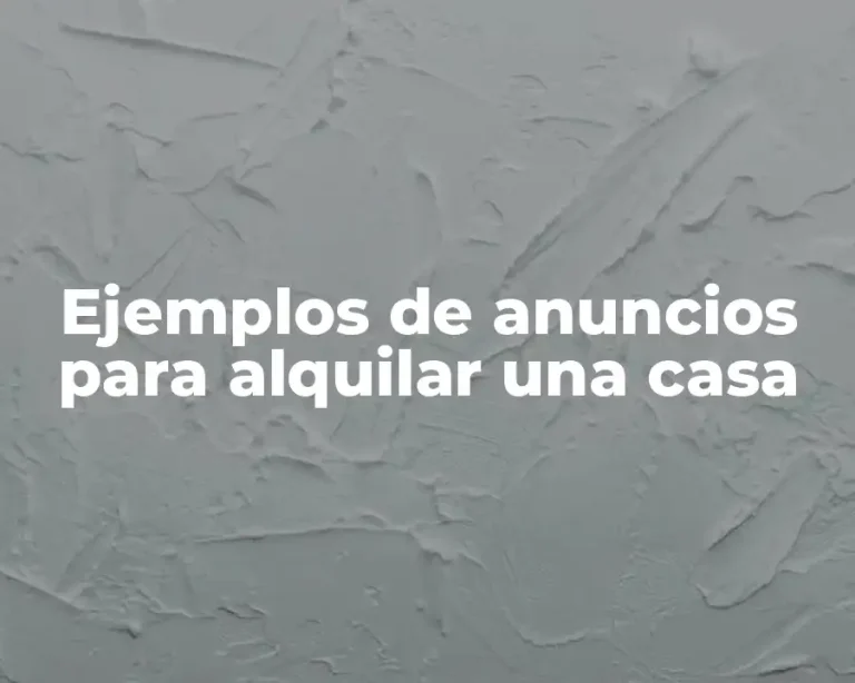 Ejemplos de anuncios para alquilar una casa