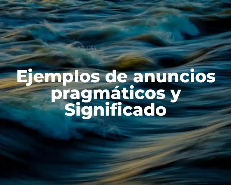 Ejemplos de anuncios pragmáticos y Significado