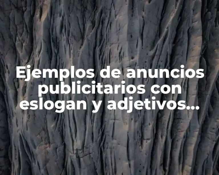 Ejemplos de anuncios publicitarios con eslogan y adjetivos calificativos