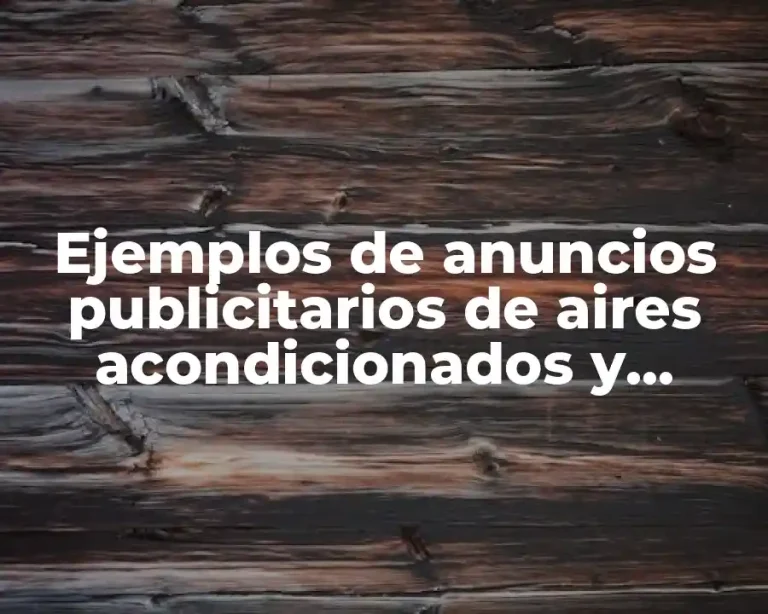 Ejemplos de anuncios publicitarios de aires acondicionados y Significado