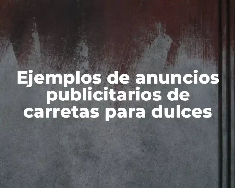 Ejemplos de anuncios publicitarios de carretas para dulces