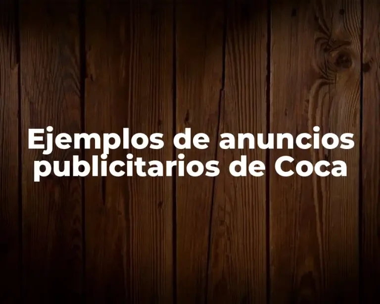 Ejemplos de anuncios publicitarios de Coca