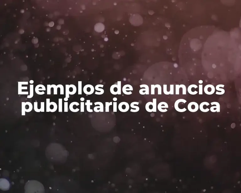 Ejemplos de anuncios publicitarios de Coca