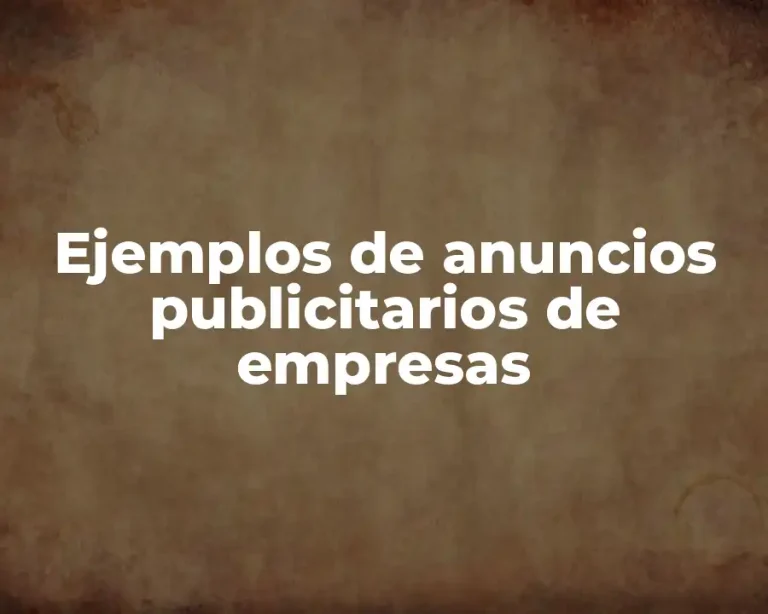 Ejemplos de anuncios publicitarios de empresas