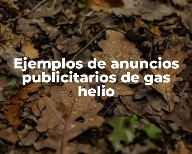 Ejemplos de anuncios publicitarios de gas helio
