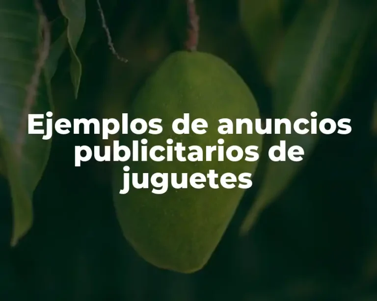 Ejemplos de anuncios publicitarios de juguetes