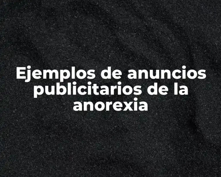 Ejemplos de anuncios publicitarios de la anorexia