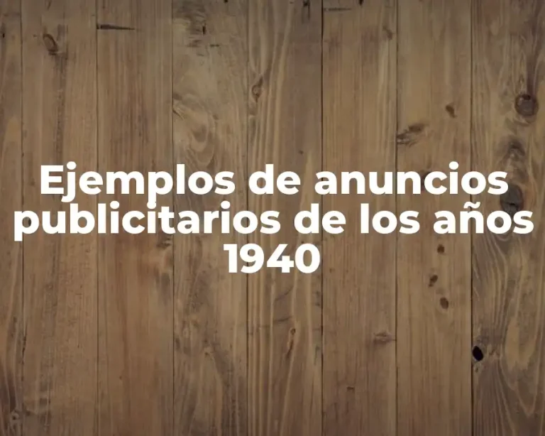 Ejemplos de anuncios publicitarios de los años 1940
